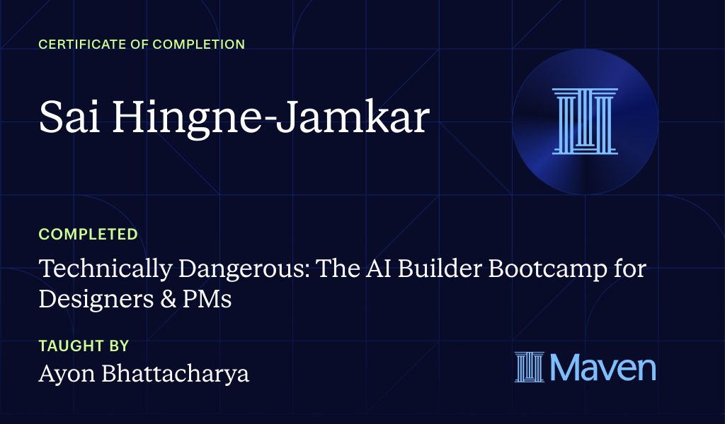 Certificate for Technically Dangerous: The AI Builder Bootcamp for Designers & PMs