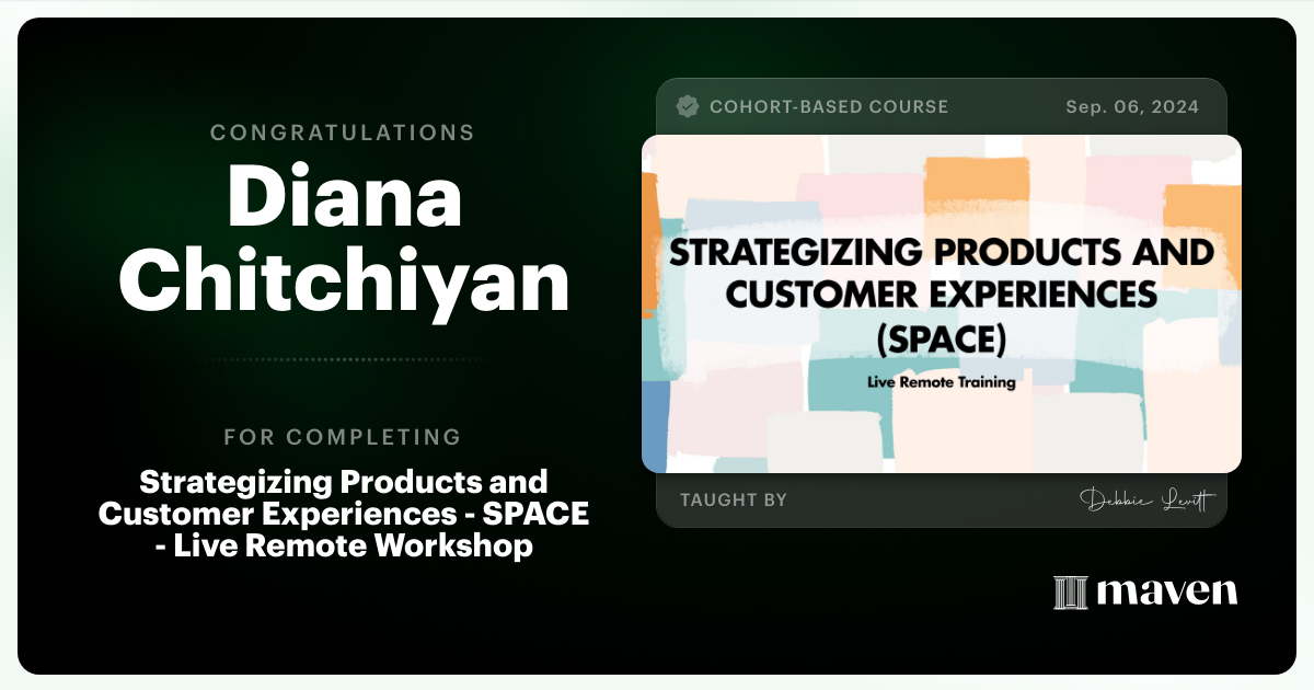 Certificate of Completion for Strategizing Products and Customer Experiences - SPACE - Live Remote Workshop