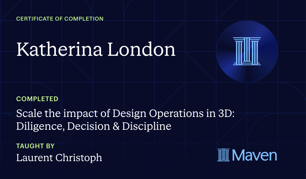 Certificate for Scale the impact of Design Operations in 3D: Diligence, Decision & Discipline