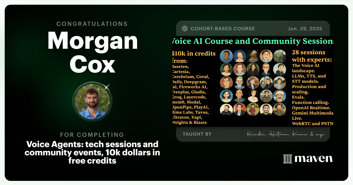 Certificate of Completion for Voice Agents:  tech sessions and community events, 10k dollars in free credits