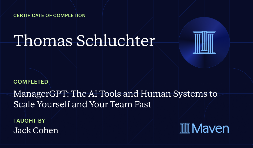 Certificate for ManagerGPT: The AI Tools and Human Systems to Scale Yourself and Your Team Fast