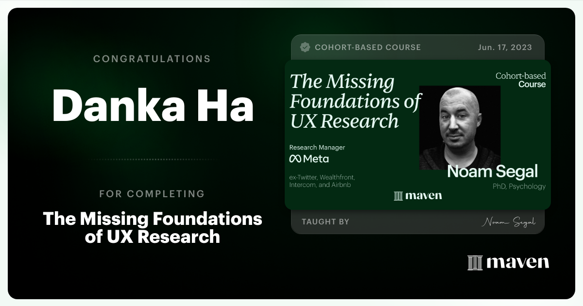 Certificate of Completion for The Missing Foundations of UX Research
