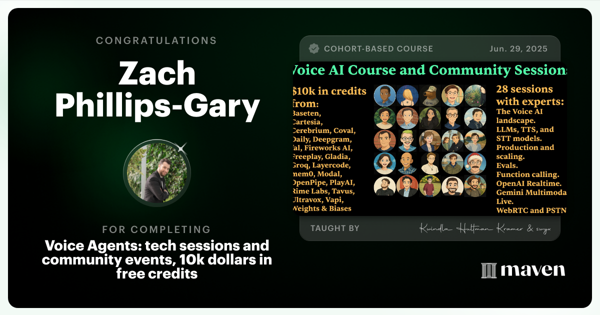 Certificate of Completion for Voice Agents:  tech sessions and community events, 10k dollars in free credits