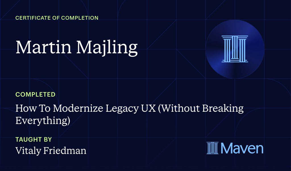 Certificate for How To Modernize Legacy UX (Without Breaking Everything)
