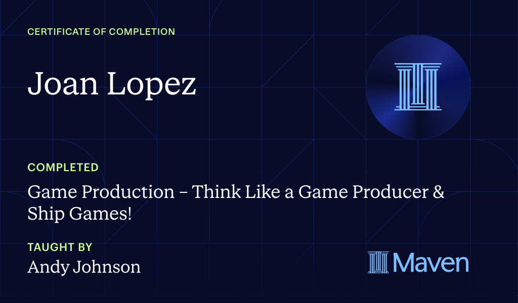 Certificate for Game Production – Think Like a Game Producer & Ship Games!