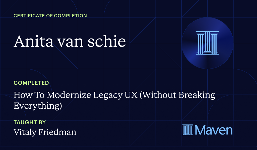 Certificate for How To Modernize Legacy UX (Without Breaking Everything)