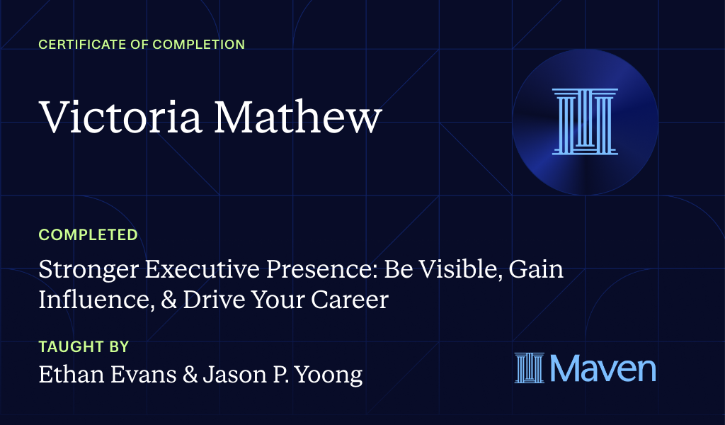 Certificate for Stronger Executive Presence:  Be Visible, Gain Influence, & Drive Your Career