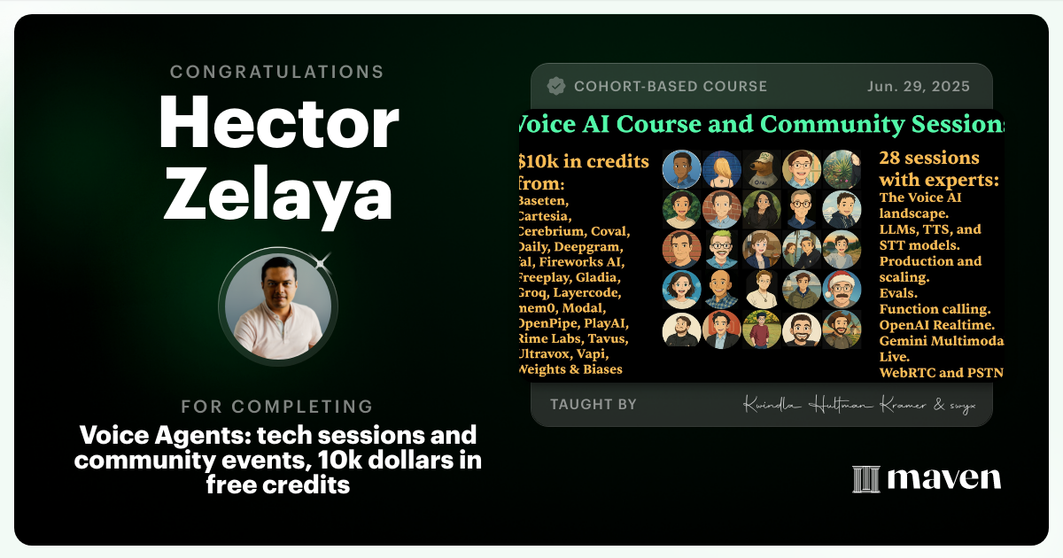 Certificate of Completion for Voice Agents:  tech sessions and community events, 10k dollars in free credits