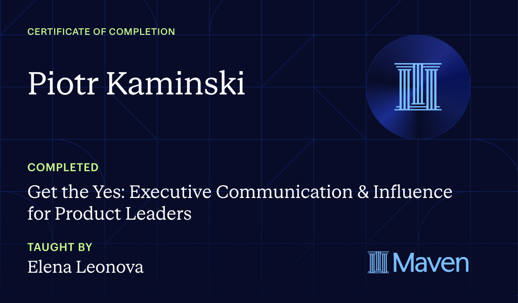 Certificate for Get the Yes: Strategic Communication & Influence for Product Leaders