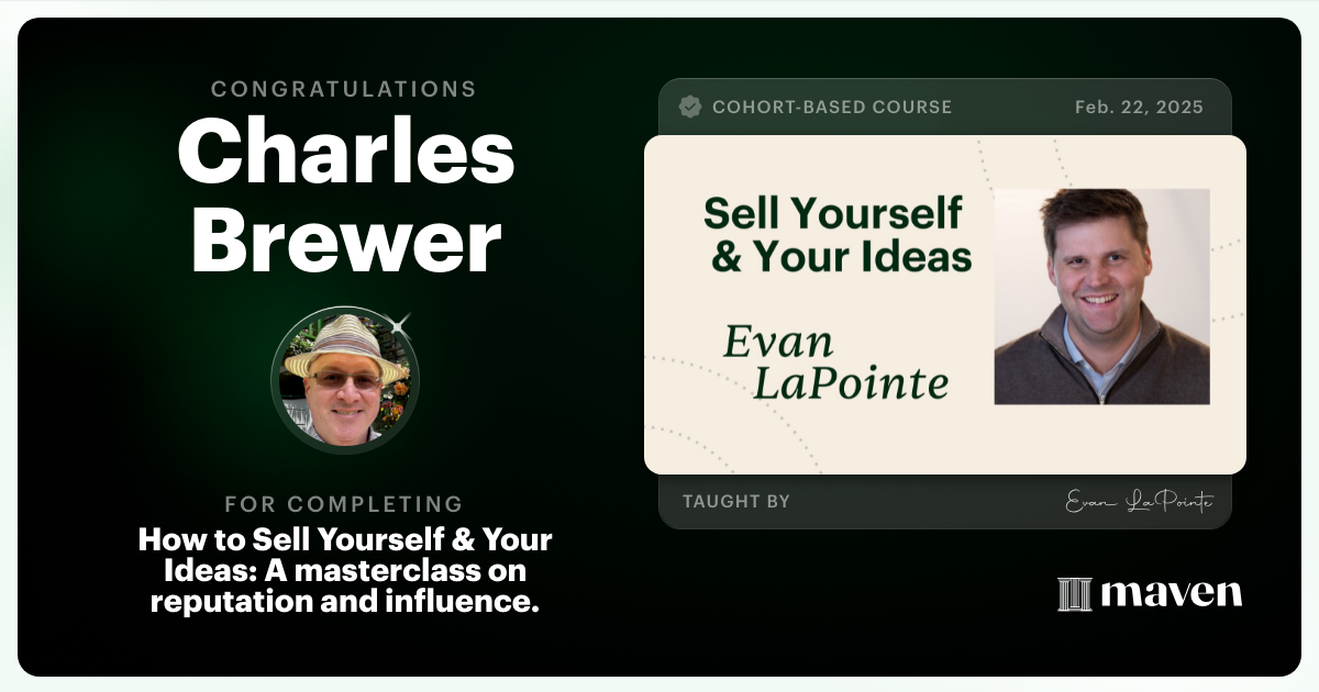 Certificate of Completion for How to Sell Yourself & Your Ideas: A masterclass on reputation and influence.