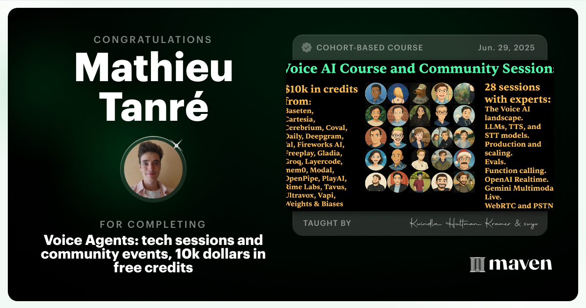 Certificate of Completion for Voice Agents:  tech sessions and community events, 10k dollars in free credits