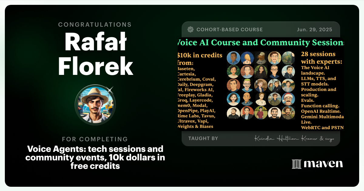 Certificate of Completion for Voice Agents:  tech sessions and community events, 10k dollars in free credits
