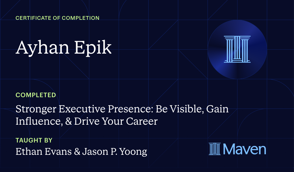 Certificate for Stronger Executive Presence:  Be Visible, Gain Influence, & Drive Your Career
