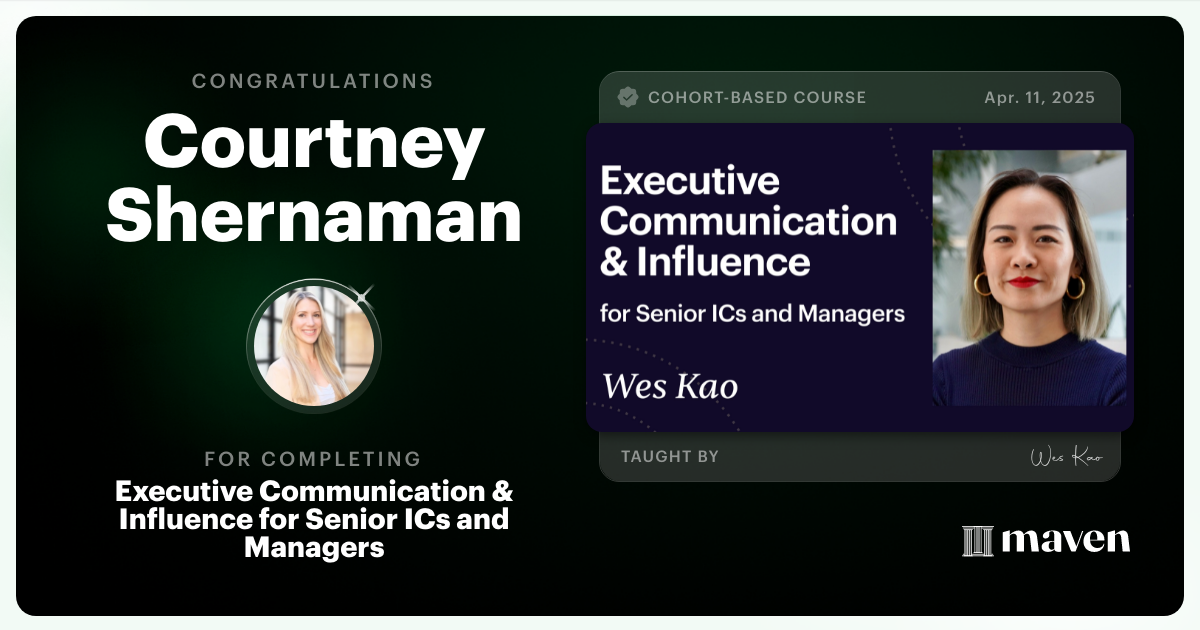 Certificate of Completion for Executive Communication & Influence for Senior ICs and Managers