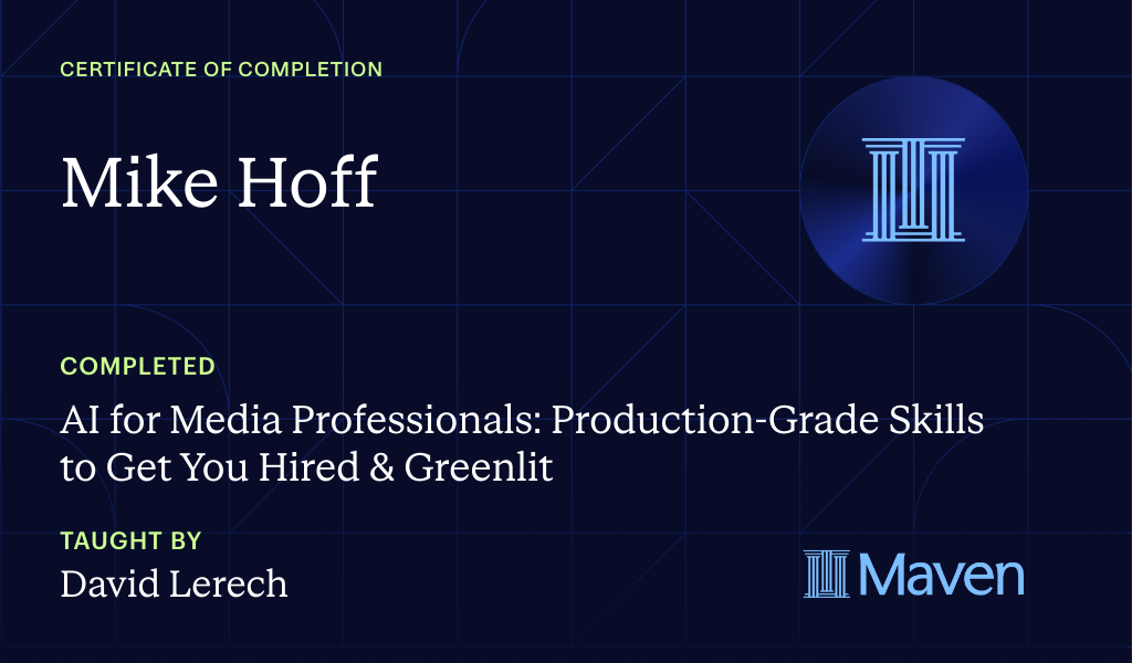 Certificate for AI for Media Professionals: Production-Grade Skills to Get You Hired & Greenlit