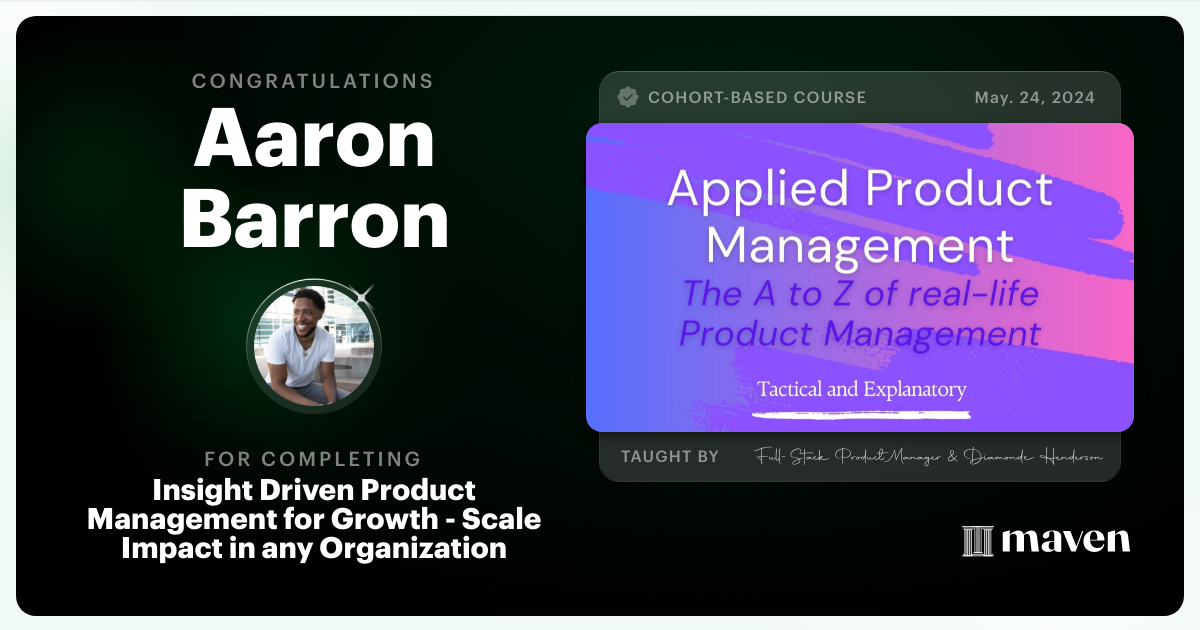 Certificate of Completion for Insight Driven Product Management for Growth - Scale Impact in any Organization