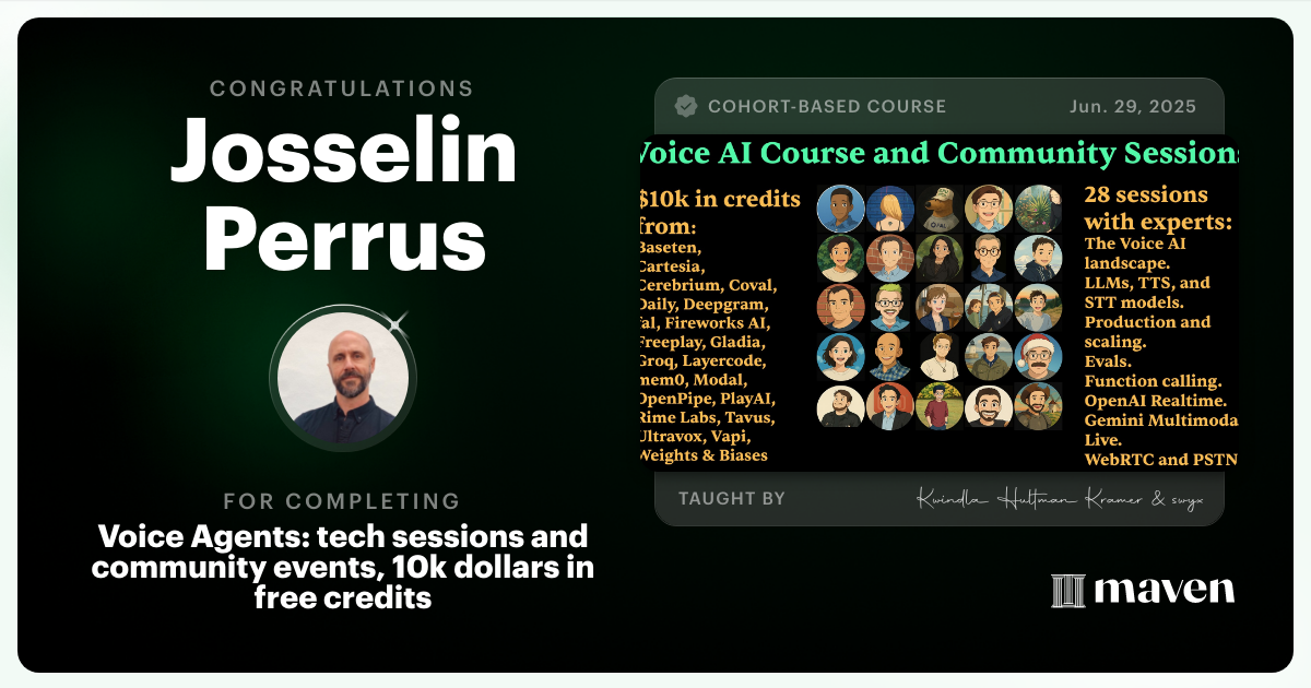 Certificate of Completion for Voice Agents:  tech sessions and community events, 10k dollars in free credits