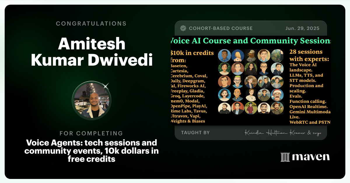 Certificate of Completion for Voice Agents:  tech sessions and community events, 10k dollars in free credits