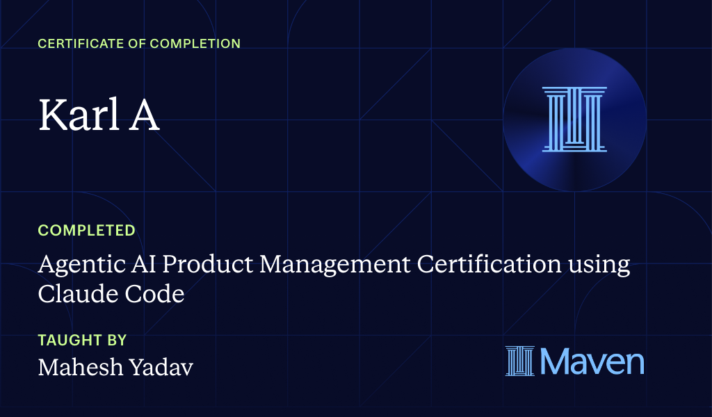 Certificate for Agentic AI Product Management Certification + Claude Code Official Dev Cert.