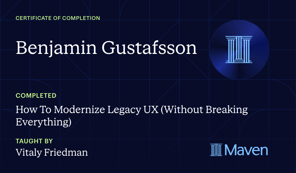 Certificate for How To Modernize Legacy UX (Without Breaking Everything)