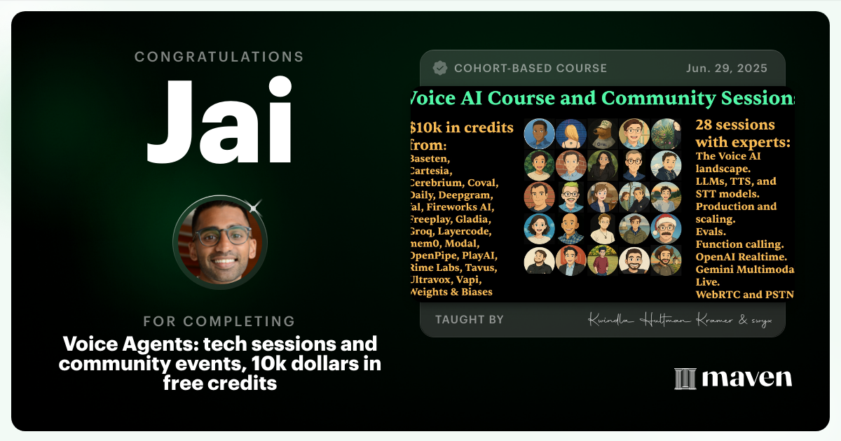 Certificate of Completion for Voice Agents:  tech sessions and community events, 10k dollars in free credits