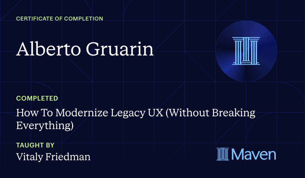Certificate for How To Modernize Legacy UX (Without Breaking Everything)