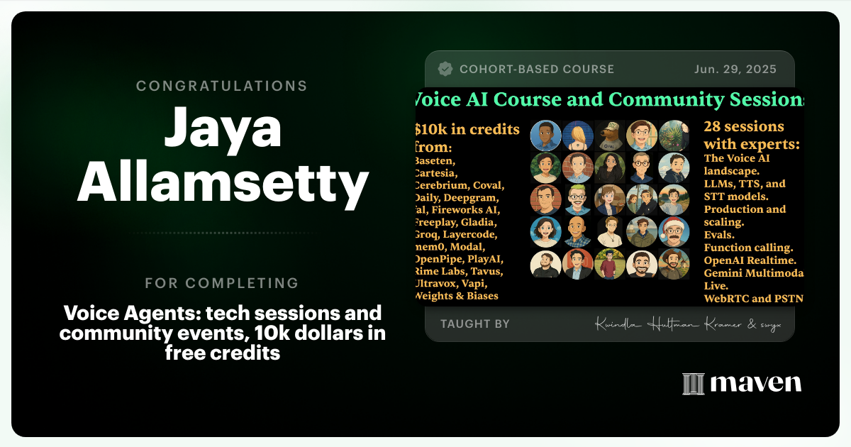 Certificate of Completion for Voice Agents:  tech sessions and community events, 10k dollars in free credits