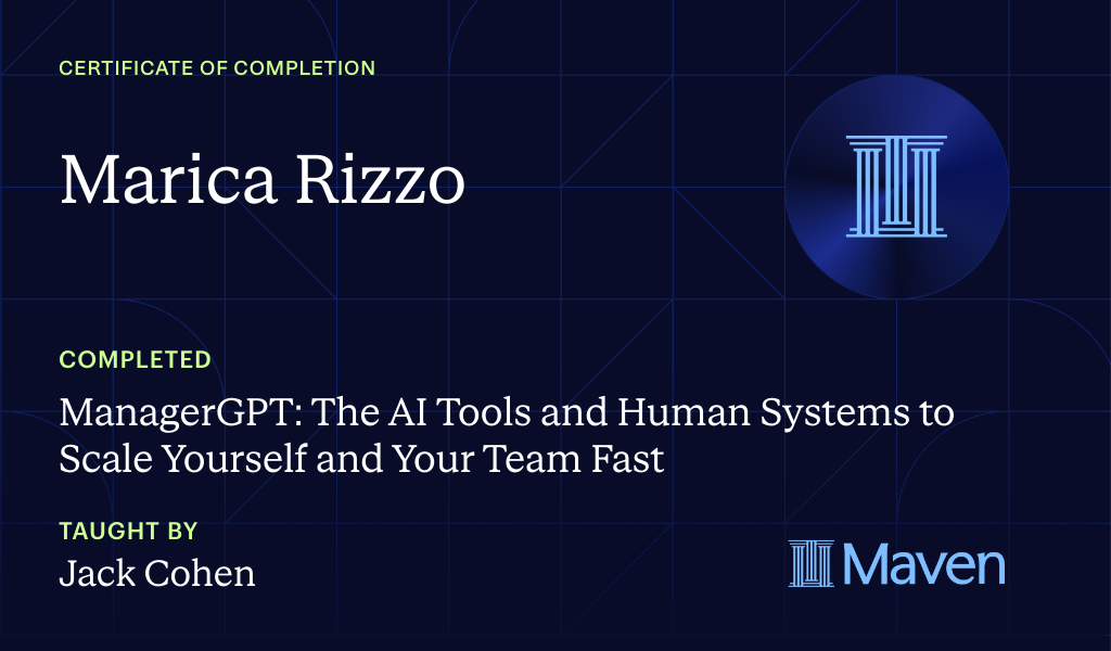 Certificate for ManagerGPT: The AI Tools and Human Systems to Scale Yourself and Your Team Fast