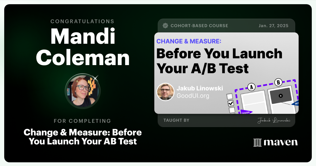 Certificate of Completion for Change & Measure: 10 Checks For Designing Better AB Tests