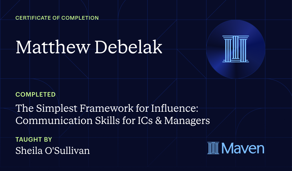 Certificate for The Simplest Framework for Influence: Communication Skills for ICs & Managers