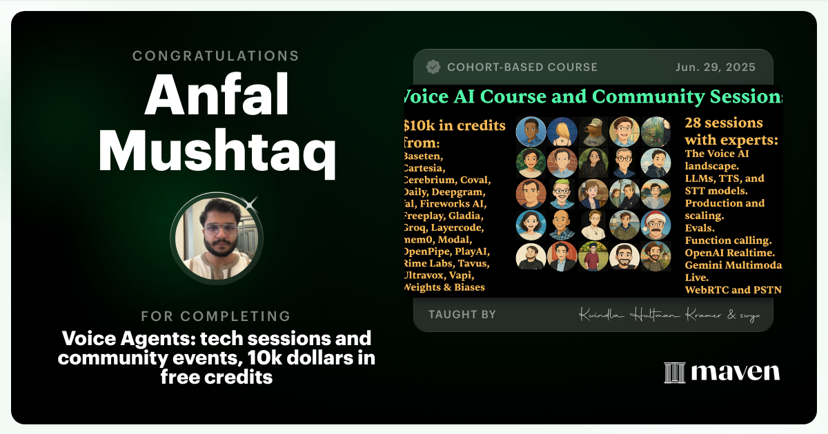 Certificate of Completion for Voice Agents:  tech sessions and community events, 10k dollars in free credits